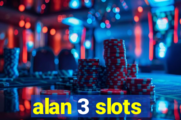 alan 3 slots